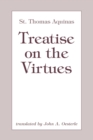 Treatise on the Virtues - St. Thomas Aquinas