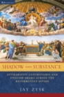 Shadow and Substance : Eucharistic Controversy and English Drama across the Reformation Divide - Book
