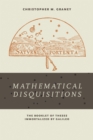 Mathematical Disquisitions : The Booklet of Theses Immortalized by Galileo - Book