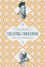 Creating Conversos : The Carvajal–Santa Maria Family in Early Modern Spain - Book