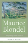 Maurice Blondel : Transforming Catholic Tradition - Book