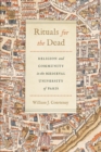 Rituals for the Dead : Religion and Community in the Medieval University of Paris - eBook