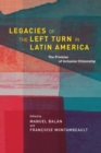 Legacies of the Left Turn in Latin America : The Promise of Inclusive Citizenship - eBook