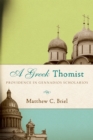 A Greek Thomist : Providence in Gennadios Scholarios - Book