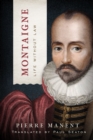 Montaigne : Life without Law - Book