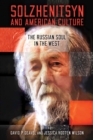 Solzhenitsyn and American Culture : The Russian Soul in the West - Book