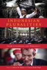 Indonesian Pluralities : Islam, Citizenship, and Democracy - eBook
