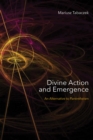 Divine Action and Emergence : An Alternative to Panentheism - eBook