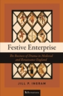 Festive Enterprise : The Business of Drama in Medieval and Renaissance England - Book