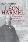 Leon Harmel : Entrepreneur as Catholic Social Reformer - eBook