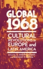 Global 1968 : Cultural Revolutions in Europe and Latin America - Book