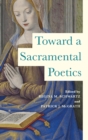 Toward a Sacramental Poetics - Book