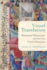 Visual Translation : Illuminated Manuscripts and the First French Humanists - Book