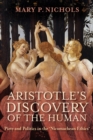 Aristotle's Discovery of the Human : Piety and Politics in the "Nicomachean Ethics" - Book
