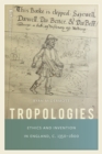 Tropologies : Ethics and Invention in England, c.1350-1600 - Book
