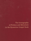 Iconography of Preface and Miniature in the Byzantine Gospel Book - Book