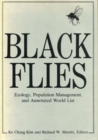 Black Flies : Ecology, Population Management, and Annotated World List - Book