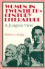 Women in Twentieth-century Literature : A Jungian View - Book