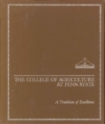 The College of Agriculture at Penn State : A Tradition of Excellence - Book