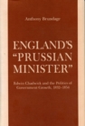 England's "Prussian Minister" : Edwin Chadwick and the Politics of Government Growth, 1832-1854 - Book
