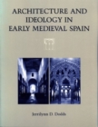 Architecture and Ideology in Early Medieval Spain - Book