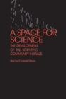 A Space for Science : The Development of the Scientific Community in Brazil - Book