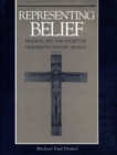 Representing Belief : Religion, Art, and Society in Nineteenth-Century France - Book