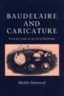 Baudelaire and Caricature : From the Comic to an Art of Modernity - Book