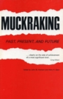 Muckraking : Past, Present, and Future - Book