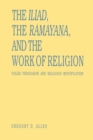 The Iliad, the Ramayana, and the Work of Religion : Failed Persuasion and Religious Mystification - Book