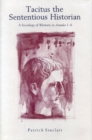Tacitus the Sententious Historian : A Sociology of Rhetoric in "Annales" 1-6 - Book