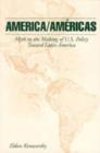 America/Americas : Myth in the Making of U.S. Policy Toward Latin America - Book