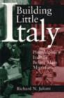 Building Little Italy : Philadelphia's Italians Before Mass Migration - Book