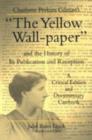 Charlotte Perkins Gilman's "The Yellow Wall-paper" and the History of Its Publication and Reception : A Critical Edition and Documentary Casebook - Book