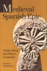 Medieval Spanish Epic : Mythic Roots and Ritual Language - Book