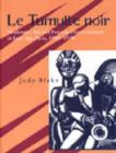 Le Tumulte Noir : Modernist Art and Popular Entertainment in Jazz-age Paris, 1900-30 - Book