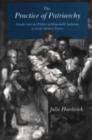 The Practice of Patriarchy : Gender and the Politics of Household Authority in Early Modern France - Book