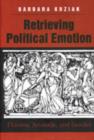 Retrieving Political Emotion : “Thumos,” Aristotle, and Gender - Book