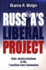 Russia's Liberal Project : State-society Relations in the Transition from Communism - Book