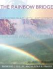The Rainbow Bridge : Rainbows in Art, Myth, and Science - Book