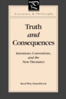 Truth and Consequences : Intentions, Conventions, and the New Thematics - Book