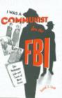 "I Was a Communist for the FBI" : The Unhappy Life and Times of Matt Cvetic - Book