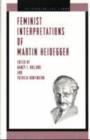 Feminist Interpretations of Martin Heidegger - Book