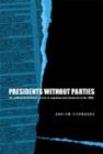 Presidents without Parties : The Politics of Economic Reform in Argentina and Venezuela in the 1990s - Book