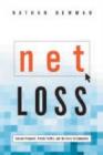 Net Loss : Internet Prophets, Private Profits, and the Costs to Community - Book