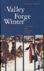The Valley Forge Winter : Civilians and Soldiers in War - Book