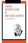 Feminist Interpretations of Hans-Georg Gadamer - Book