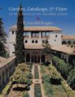 Gardens, Landscape, and Vision in the Palaces of Islamic Spain - Book