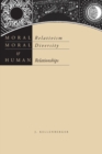 Moral Relativism, Moral Diversity, and Human Relationships - Book