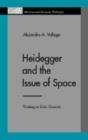 Heidegger and the Issue of Space : Thinking on Exilic Grounds - Book